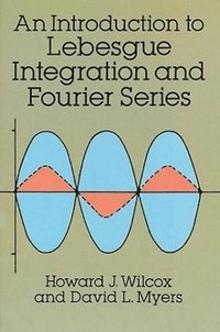 bokomslag An Introduction to Lebesgue Integration and Fourier Series