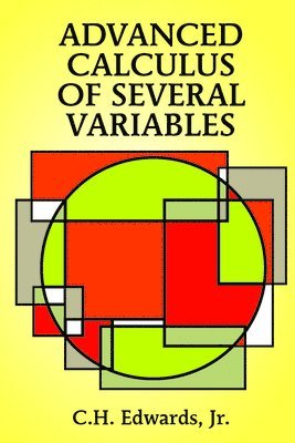 C. H. Edwards - Advanced Calculus of Several Variables, Häftad
