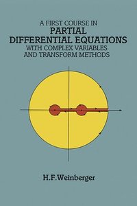 bokomslag A First Course in Partial Differential Equations with Complex Variables and Transform Methods