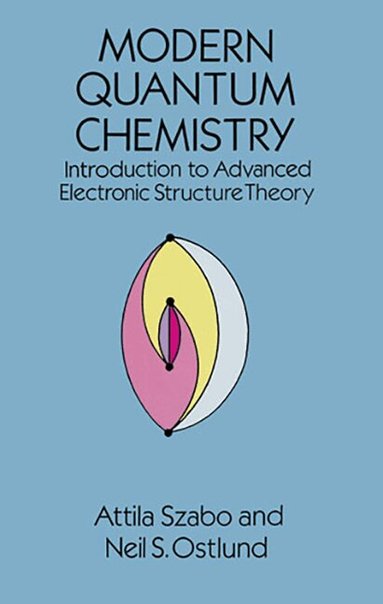 Attila Szabo, Neil S. Ostlund - Modern Quantum Chemistry, Häftad