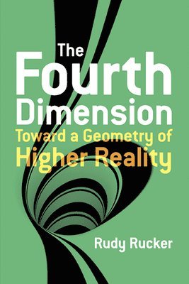 The Fourth Dimension: Toward a Geometry of Higher Reality 1