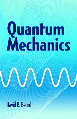David Beard, Jean-Bernard Zuber - Quantum Mechanics, Häftad