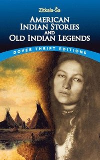 bokomslag American Indian Stories and Old Indian Legends