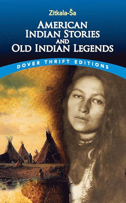 American Indian Stories and Old Indian Legends 1