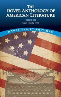 bokomslag The Dover Anthology of American Literature, Volume II
