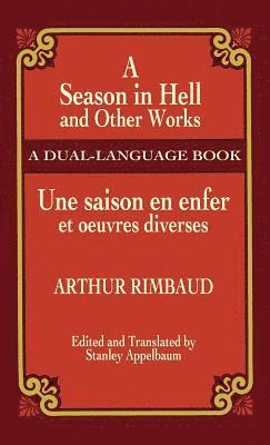 bokomslag A Season in Hell and Other Works/Une Saison En Enfer Et Oeuvres Diverses