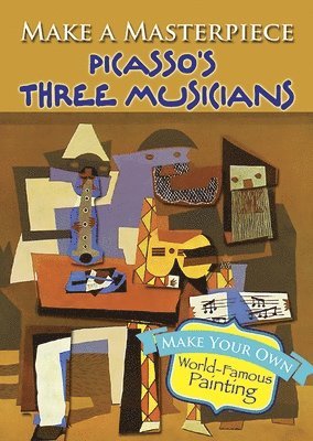 Make a Masterpiece -- Picasso's Three Musicians 1