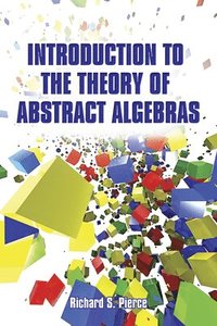 bokomslag Introduction to the Theory of Abstract Algebras