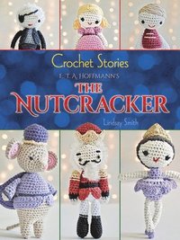 bokomslag Crochet Stories: the Nutcracker