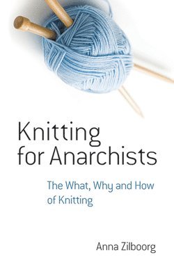 bokomslag Knitting for Anarchists