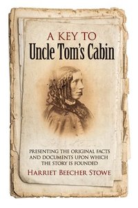 bokomslag Key to Uncle Tom's Cabin