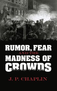 bokomslag Rumor, Fear and the Madness of Crowds