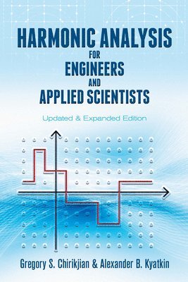 Gregory Chirikjian, Gregory S. Chirikjian, Alexander B. Kyatkin - Harmonic Analysis for Engineers and Applied Scientists, Häftad