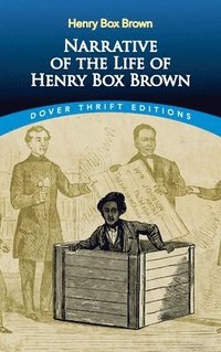 bokomslag Narrative of the Life of Henry Box Brown