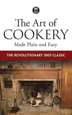 The Art of Cookery Made Plain and Easy 1