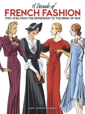 Mary Carolyn Waldrep, Mary Carolyn Waldrep - A Decade of French Fashion, 1929-1938, Häftad