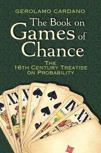 bokomslag The Book on Games of Chance: the 16th Century Treatise on Probability