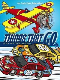 bokomslag Things That Go Coloring Book: Cars, Trucks, Planes, Trains and More!