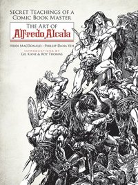 bokomslag Secret Teachings of a Comic Book Master: the Art of Alfredo Alcala