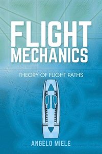 bokomslag Flight Mechanics: Theory of Flight Paths