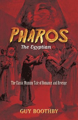 Guy Boothby - Pharos, the Egyptian: (Forthcoming), Häftad