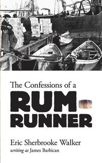 bokomslag Confessions of a Rum-Runner