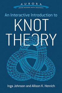 bokomslag Interactive Introduction to Knot Theory