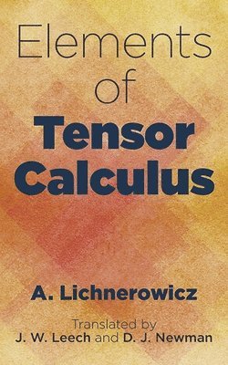 A. Lichnerowicz - Elements of Tensor Calculus, Häftad