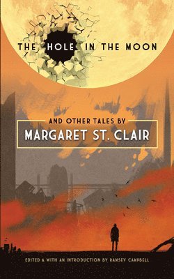 bokomslag The Hole in the Moon and Other Tales by Margaret St. Clair