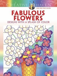 bokomslag Creative Haven Fabulous Flowers: Designs with a Splash of Color