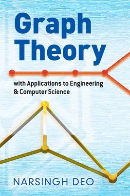 Narsingh Deo - Graph Theory with Applications to Engineering and Computer Science, Häftad