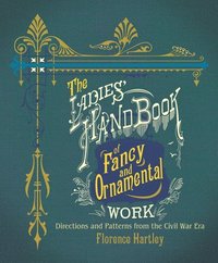 bokomslag Ladies' Hand Book of Fancy and Ornamental Work