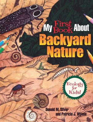 bokomslag My First Book about Backyard Nature: Ecology for Kids!