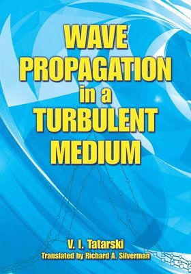 Wave Propagation in a Turbulent Medium 1