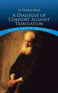 bokomslag Dialogue of Comfort Against Tribulation