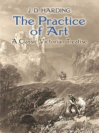 bokomslag The Practice of Art: a Classic Victorian Treatise