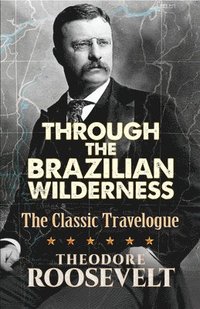 bokomslag Through the Brazilian Wilderness