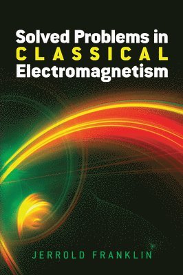 bokomslag Solved Problems in Classical Electromagnetism