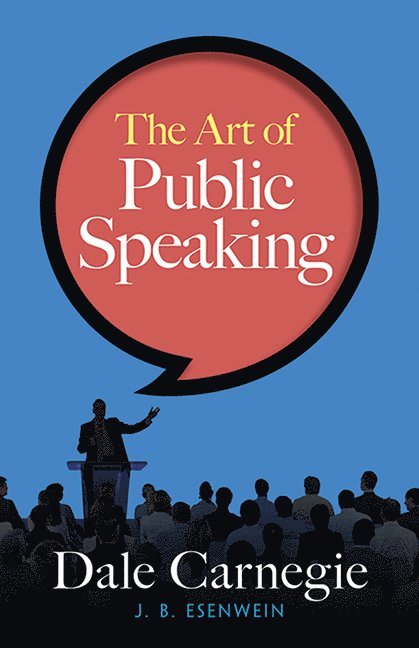 Dale Carnegie, J. Berg Esenwein - Art of Public Speaking, Häftad