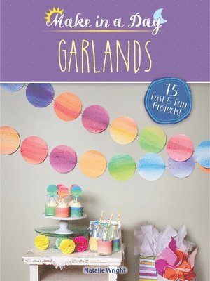 bokomslag Make in a Day: Garlands