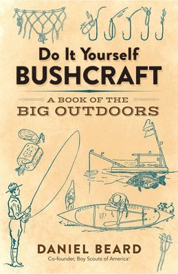 Daniel Beard - Do it Yourself Bushcraft, Häftad