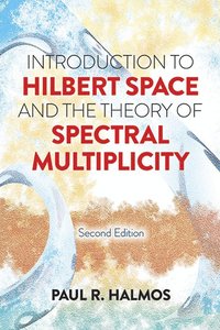 bokomslag Introduction to Hilbert Space and the Theory of Spectral Multiplicity