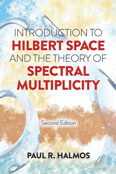 bokomslag Introduction to Hilbert Space and the Theory of Spectral Multiplicity