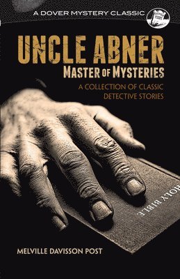 bokomslag Uncle Abner, Master of Mysteries