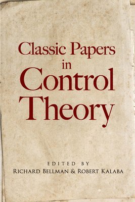 Douglas G. Greene, Richard Bellman, Richard Bellman, Robert Kalaba - Classic Papers in Control Theory, Häftad
