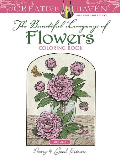 bokomslag Creative Haven The Beautiful Language of Flowers Coloring Book