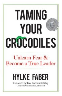 bokomslag Taming Your Crocodiles: Better Leadership Through Personal Growth