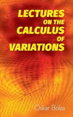 Lectures on the Calculus of Variations 1