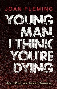 bokomslag Young Man, I Think You'Re Dying