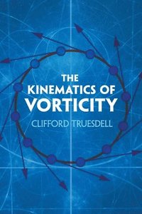 bokomslag The Kinematics of Vorticity